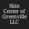 Skin Center of Greenville LLC